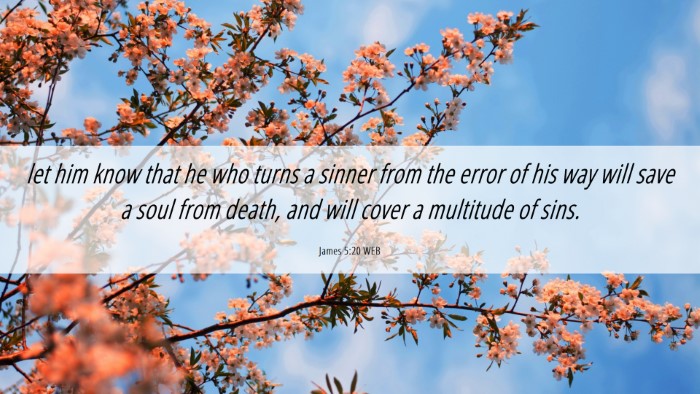 Picture 06 - James 5:20 WEB Desktop Wallpaper - let him know that he who turns a sinner from the - Desktop Bible Verse Wallpaper