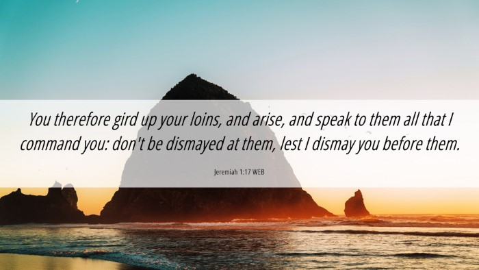 Picture 06 - Jeremiah 1:17 WEB Desktop Wallpaper - You therefore gird up your loins, and arise, and - Desktop Bible Verse Wallpaper