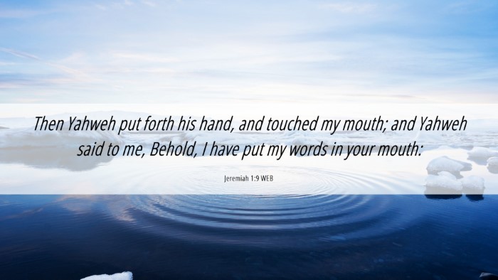 Picture 06 - Jeremiah 1:9 WEB Desktop Wallpaper - Then Yahweh put forth his hand, and touched my - Desktop Bible Verse Wallpaper