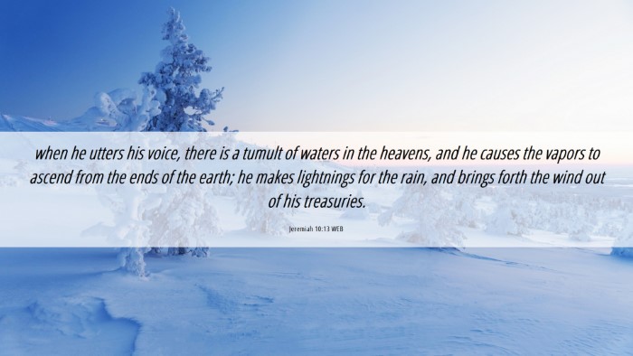 Picture 06 - Jeremiah 10:13 WEB Desktop Wallpaper - when he utters his voice, there is a tumult of - Desktop Bible Verse Wallpaper