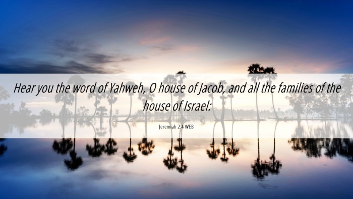 Picture 06 - Jeremiah 2:4 WEB Desktop Wallpaper - Hear you the word of Yahweh, O house of Jacob, - Desktop Bible Verse Wallpaper
