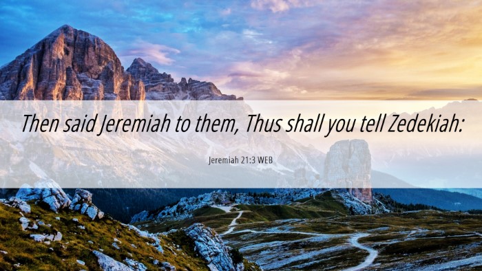 Picture 06 - Jeremiah 21:3 WEB Desktop Wallpaper - Then said Jeremiah to them, Thus shall you tell - Desktop Bible Verse Wallpaper