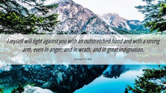 Picture 06 - Jeremiah 21:5 WEB Desktop Wallpaper - I myself will fight against you with an - Desktop Bible Verse Wallpaper