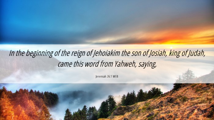 Picture 06 - Jeremiah 26:1 WEB Desktop Wallpaper - In the beginning of the reign of Jehoiakim the - Desktop Bible Verse Wallpaper
