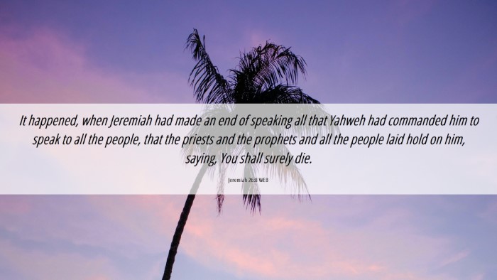 Picture 06 - Jeremiah 26:8 WEB Desktop Wallpaper - It happened, when Jeremiah had made an end of - Desktop Bible Verse Wallpaper