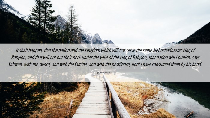 Picture 06 - Jeremiah 27:8 WEB Desktop Wallpaper - It shall happen, that the nation and the kingdom - Desktop Bible Verse Wallpaper
