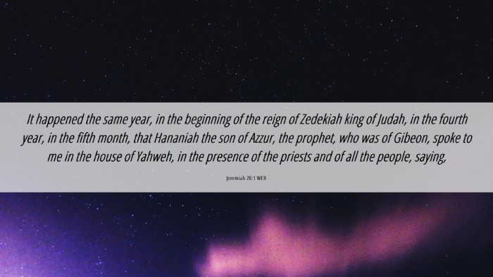Picture 06 - Jeremiah 28:1 WEB Desktop Wallpaper - It happened the same year, in the beginning of - Desktop Bible Verse Wallpaper