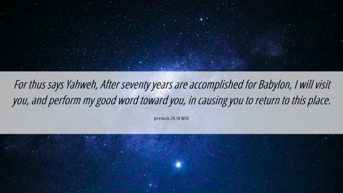 Picture 06 - Jeremiah 29:10 WEB Desktop Wallpaper - For thus says Yahweh, After seventy years are - Desktop Bible Verse Wallpaper