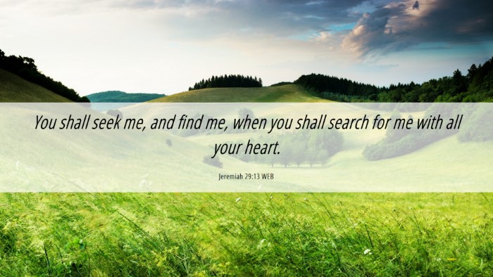 Picture 06 - Jeremiah 29:13 WEB Desktop Wallpaper - You shall seek me, and find me, when you shall - Desktop Bible Verse Wallpaper