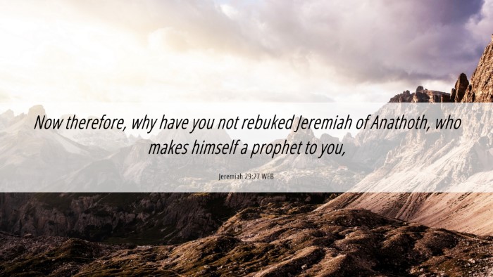 Picture 06 - Jeremiah 29:27 WEB Desktop Wallpaper - Now therefore, why have you not rebuked Jeremiah - Desktop Bible Verse Wallpaper