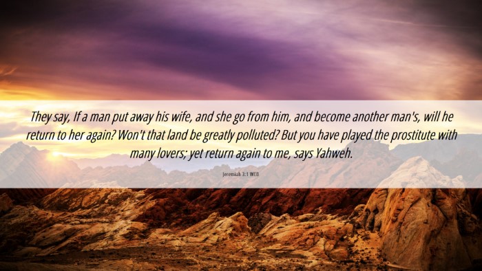 Picture 06 - Jeremiah 3:1 WEB Desktop Wallpaper - They say, If a man put away his wife, and she go - Desktop Bible Verse Wallpaper