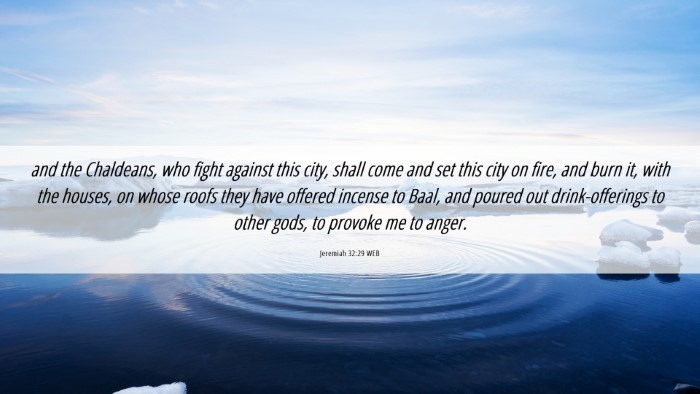 Picture 06 - Jeremiah 32:29 WEB Desktop Wallpaper - and the Chaldeans, who fight against this city, - Desktop Bible Verse Wallpaper