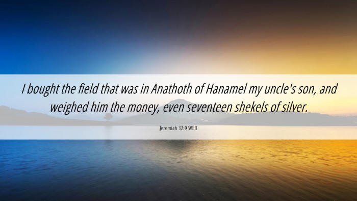 Picture 06 - Jeremiah 32:9 WEB Desktop Wallpaper - I bought the field that was in Anathoth of - Desktop Bible Verse Wallpaper