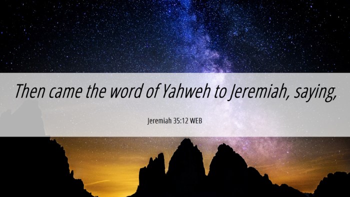 Picture 06 - Jeremiah 35:12 WEB Desktop Wallpaper - Then came the word of Yahweh to Jeremiah, - Desktop Bible Verse Wallpaper