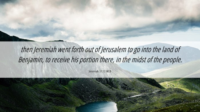 Picture 06 - Jeremiah 37:12 WEB Desktop Wallpaper - then Jeremiah went forth out of Jerusalem to go - Desktop Bible Verse Wallpaper