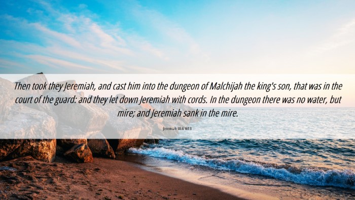 Picture 06 - Jeremiah 38:6 WEB Desktop Wallpaper - Then took they Jeremiah, and cast him into the - Desktop Bible Verse Wallpaper