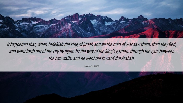 Picture 06 - Jeremiah 39:4 WEB Desktop Wallpaper - It happened that, when Zedekiah the king of Judah - Desktop Bible Verse Wallpaper
