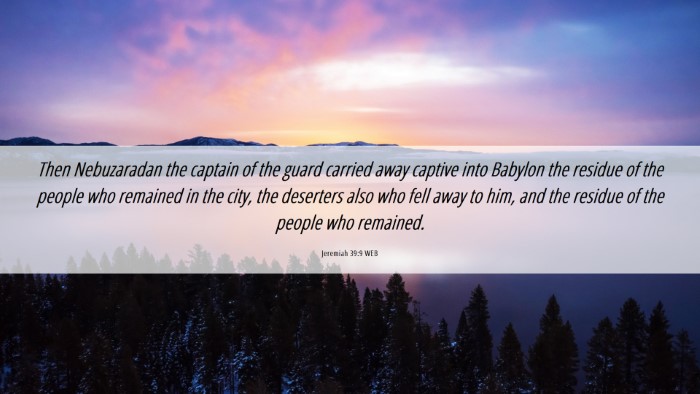 Picture 06 - Jeremiah 39:9 WEB Desktop Wallpaper - Then Nebuzaradan the captain of the guard carried - Desktop Bible Verse Wallpaper