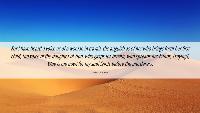 Picture 06 - Jeremiah 4:31 WEB Desktop Wallpaper - For I have heard a voice as of a woman in - Desktop Bible Verse Wallpaper