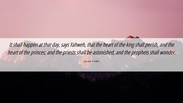 Picture 06 - Jeremiah 4:9 WEB Desktop Wallpaper - It shall happen at that day, says Yahweh, that - Desktop Bible Verse Wallpaper
