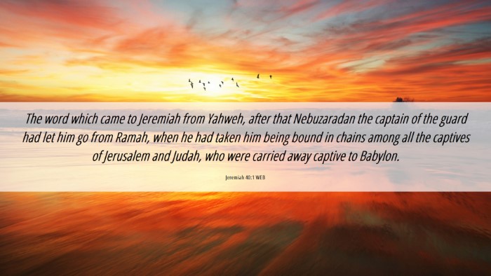Picture 06 - Jeremiah 40:1 WEB Desktop Wallpaper - The word which came to Jeremiah from Yahweh, - Desktop Bible Verse Wallpaper