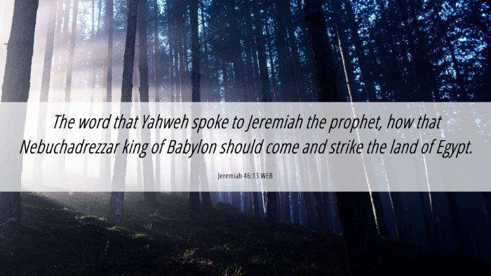 Picture 06 - Jeremiah 46:13 WEB Desktop Wallpaper - The word that Yahweh spoke to Jeremiah the - Desktop Bible Verse Wallpaper