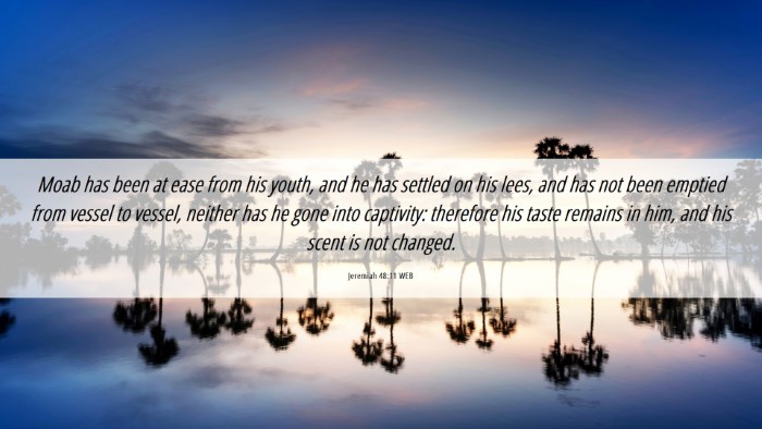 Picture 06 - Jeremiah 48:11 WEB Desktop Wallpaper - Moab has been at ease from his youth, and he has - Desktop Bible Verse Wallpaper