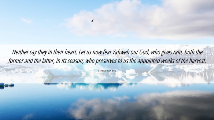 Picture 06 - Jeremiah 5:24 WEB Desktop Wallpaper - Neither say they in their heart, Let us now fear - Desktop Bible Verse Wallpaper