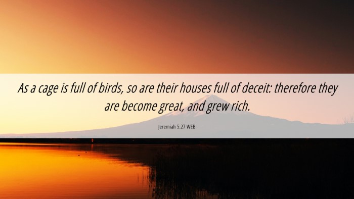 Picture 06 - Jeremiah 5:27 WEB Desktop Wallpaper - As a cage is full of birds, so are their houses - Desktop Bible Verse Wallpaper