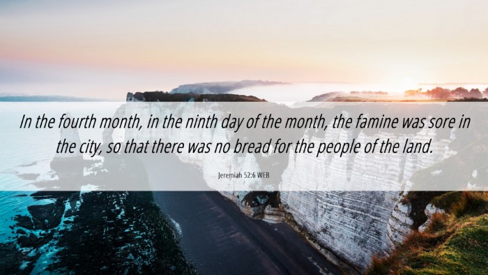 Picture 06 - Jeremiah 52:6 WEB Desktop Wallpaper - In the fourth month, in the ninth day of the - Desktop Bible Verse Wallpaper