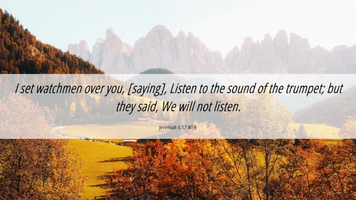 Picture 06 - Jeremiah 6:17 WEB Desktop Wallpaper - I set watchmen over you, [saying], Listen to the - Desktop Bible Verse Wallpaper