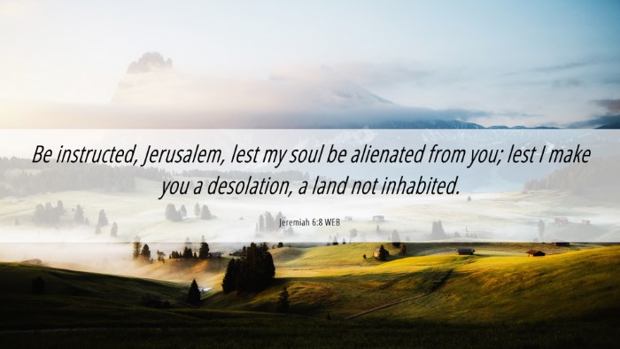 Picture 06 - Jeremiah 6:8 WEB Desktop Wallpaper - Be instructed, Jerusalem, lest my soul be - Desktop Bible Verse Wallpaper