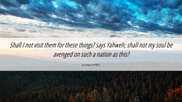 Picture 06 - Jeremiah 9:9 WEB Desktop Wallpaper - Shall I not visit them for these things? says - Desktop Bible Verse Wallpaper