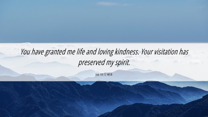 Picture 06 - Job 10:12 WEB Desktop Wallpaper - You have granted me life and loving kindness. - Desktop Bible Verse Wallpaper