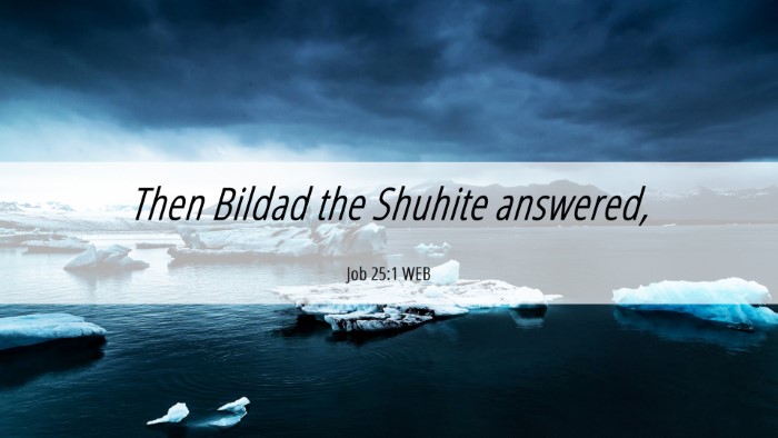 Picture 06 - Job 25:1 WEB Desktop Wallpaper - Then Bildad the Shuhite - Desktop Bible Verse Wallpaper