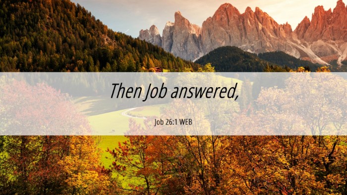 Picture 06 - Job 26:1 WEB Desktop Wallpaper - Then Job - Desktop Bible Verse Wallpaper