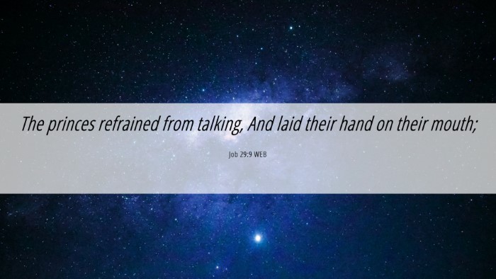 Picture 06 - Job 29:9 WEB Desktop Wallpaper - The princes refrained from talking, And laid - Desktop Bible Verse Wallpaper