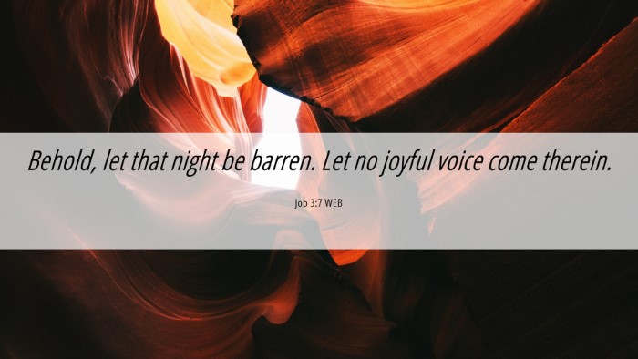 Picture 06 - Job 3:7 WEB Desktop Wallpaper - Behold, let that night be barren. Let no joyful - Desktop Bible Verse Wallpaper