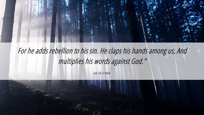 Picture 06 - Job 34:37 WEB Desktop Wallpaper - For he adds rebellion to his sin. He claps his - Desktop Bible Verse Wallpaper