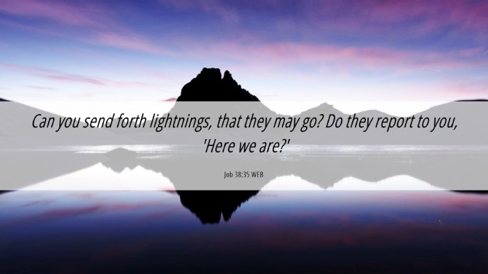 Picture 06 - Job 38:35 WEB Desktop Wallpaper - Can you send forth lightnings, that they may go? - Desktop Bible Verse Wallpaper