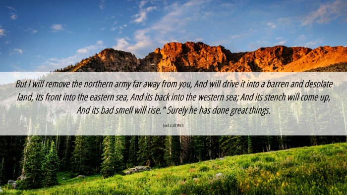 Picture 06 - Joel 2:20 WEB Desktop Wallpaper - But I will remove the northern army far away from - Desktop Bible Verse Wallpaper