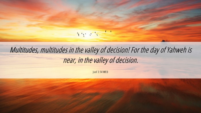 Picture 06 - Joel 3:14 WEB Desktop Wallpaper - Multitudes, multitudes in the valley of decision! - Desktop Bible Verse Wallpaper