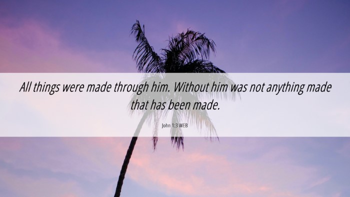 Picture 06 - John 1:3 WEB Desktop Wallpaper - All things were made through him. Without him was - Desktop Bible Verse Wallpaper