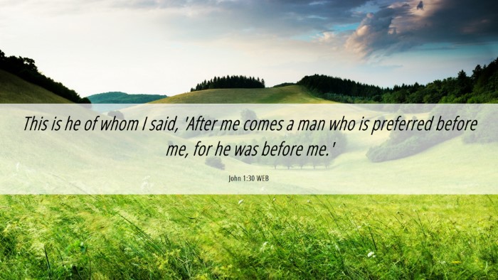 Picture 06 - John 1:30 WEB Desktop Wallpaper - This is he of whom I said, 'After me comes a man - Desktop Bible Verse Wallpaper