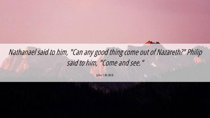 Picture 06 - John 1:46 WEB Desktop Wallpaper - Nathanael said to him, 
