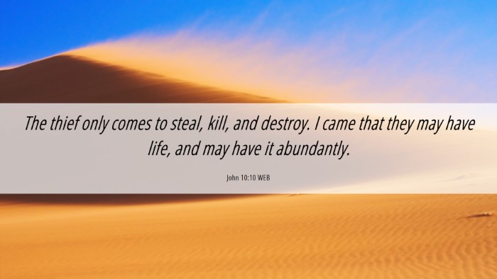 Picture 06 - John 10:10 WEB Desktop Wallpaper - The thief only comes to steal, kill, and destroy. - Desktop Bible Verse Wallpaper