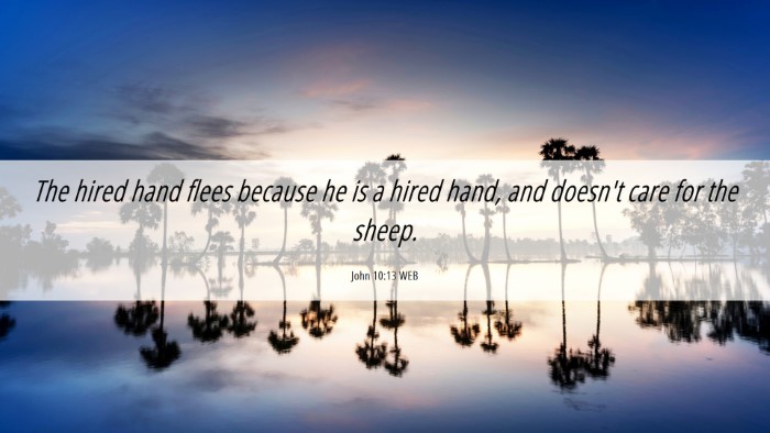 Picture 06 - John 10:13 WEB Desktop Wallpaper - The hired hand flees because he is a hired hand, - Desktop Bible Verse Wallpaper