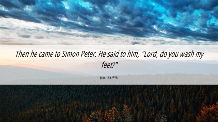 Picture 06 - John 13:6 WEB Desktop Wallpaper - Then he came to Simon Peter. He said to him, - Desktop Bible Verse Wallpaper