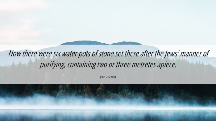 Picture 06 - John 2:6 WEB Desktop Wallpaper - Now there were six water pots of stone set there - Desktop Bible Verse Wallpaper