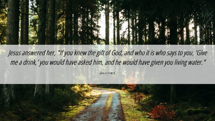 Picture 06 - John 4:10 WEB Desktop Wallpaper - Jesus answered her, 